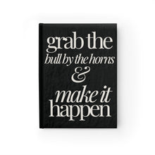 Load image into Gallery viewer, Grab the Bull by the Horns &amp; Make it Happen Journal
